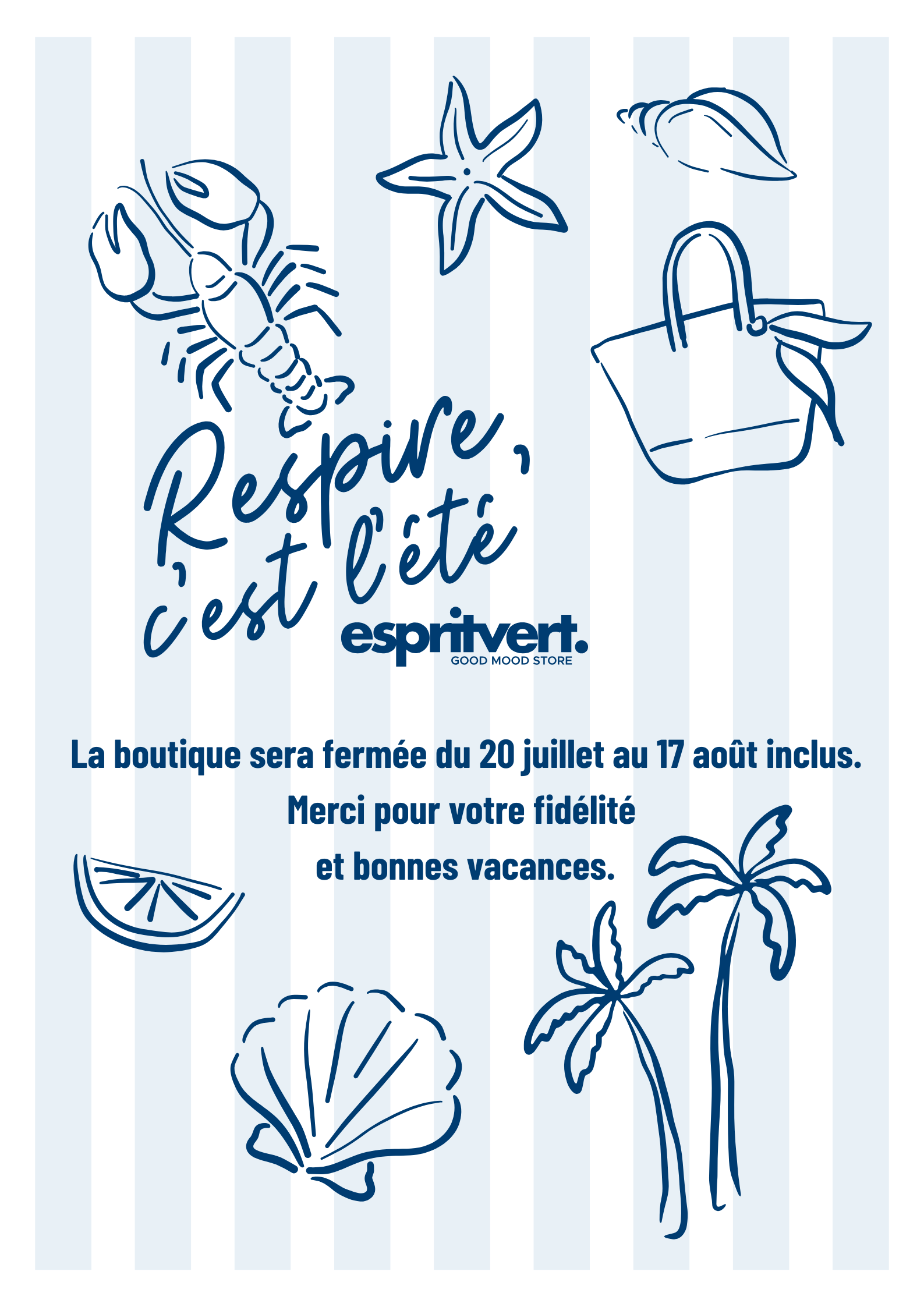 Respire, c'est l'été — Esprit Vert. La boutique sera fermée du 20 juillet au 17 août inclus.